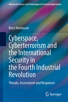 Hardcover Cyberspace, Cyberterrorism and the International Security in the Fourth Industrial Revolution: Threats, Assessment and Responses Book