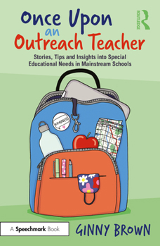 Paperback Once Upon an Outreach Teacher: Stories, Tips and Insights Into Special Educational Needs in Mainstream Schools Book
