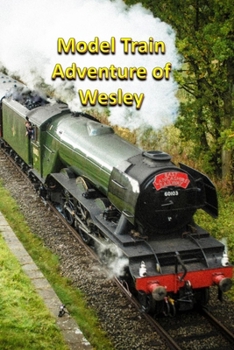 Model Train Adventure of Wesley (Children stories)