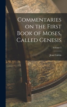Hardcover Commentaries on the First Book of Moses, Called Genesis; Volume 2 Book