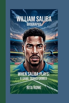Paperback William Saliba Biography: When Saliba Plays: A Game Transformed Book