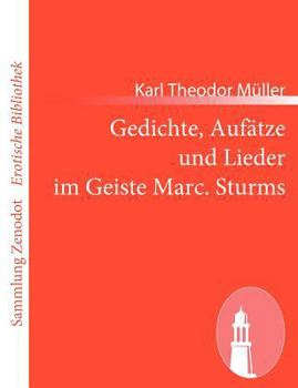 Gedichte, Auf Tze Und Lieder Im Geiste Marc. Sturms