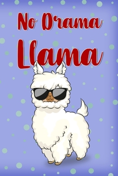 No Drama Llama: Amazing design and high quality cover Journal and paper Perfect size 6x9" 120 blank Ruled page