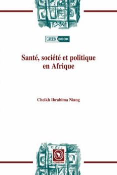 Paperback Santé, société et politiqueen Afrique [French] Book