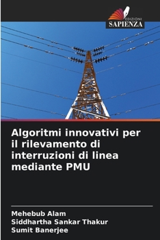 Paperback Algoritmi innovativi per il rilevamento di interruzioni di linea mediante PMU [Italian] Book