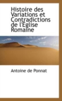 Paperback Histoire Des Variations Et Contradictions de L' Glise Romaine Book