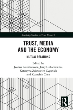 Trust, Media and the Economy : Mutual Relations