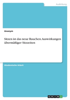Paperback Sitzen ist das neue Rauchen. Auswirkungen übermäßiger Sitzzeiten [German] Book