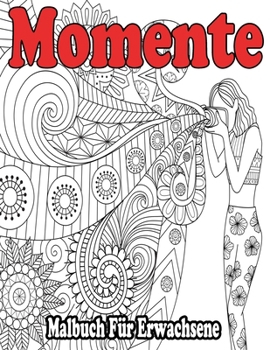 Paperback Momente: Malbuch Für Erwachsene [German] Book