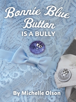 Bonnie Blue Button is a Bully - Book #3 of the Norman the Button