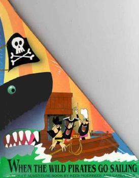Hardcover When the Wild Pirates Go Sailing Book