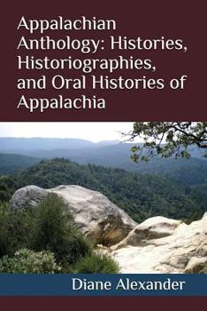 Paperback Appalachian Anthology: Histories, Historiographies, and Oral Histories of Appalachia Book