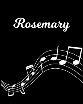 Paperback Rosemary: Sheet Music Note Manuscript Notebook Paper - Personalized Custom First Name Initial R - Musician Composer Instrument C Book