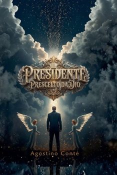 Il Presidente prescelto da Dio