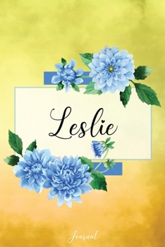 Paperback Leslie Journal: Blue Dahlia Flowers Personalized Name Journal/Notebook/Diary - Lined 6 x 9-inch size with 120 pages Book