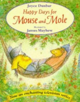 Hardcover Happy Days for Mouse and Mole Book