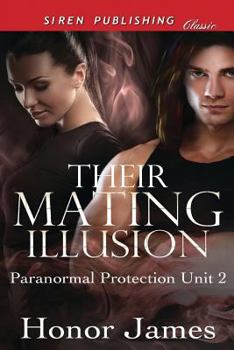 Their Mating Illusion [Paranormal Protection Unit 2] (Siren Publishing Classic) - Book #2 of the Paranormal Protection Unit