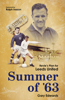 Hardcover Summer of 63: Revie's Plan for Leeds United Book