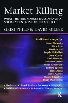 Paperback Market Killing: What the Free Market does and what social scientists can do about it Book