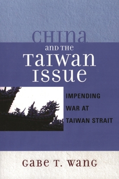 China and the Taiwan Issue: Impending War at Taiwan Strait