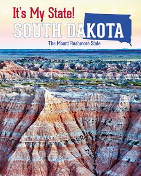 South Dakota: The Mount Rushmore State - Book  of the It's My State! ®