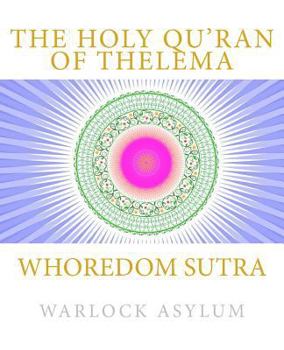 Paperback Whoredom Sutra: The Holy Qu'ran of Thelema Book