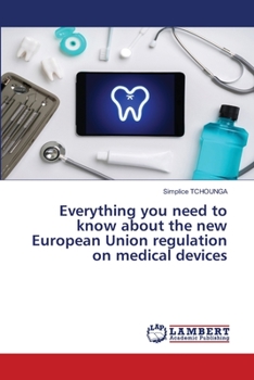 Paperback Everything you need to know about the new European Union regulation on medical devices Book