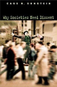 Hardcover Why Societies Need Dissent (Oliver Wendell Holmes Lectures, 2003) Book