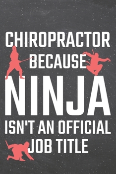 Chiropractor because Ninja isn't an official Job Title: Chiropractor Dot Grid Notebook, Planner or Journal | 110 Dotted Pages | Office Equipment, ... Gift Idea for Christmas or Birthday