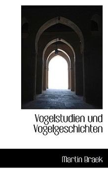 Paperback Vogelstudien Und Vogelgeschichten [German] Book