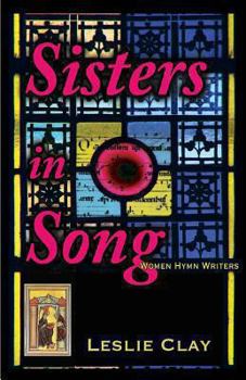 Paperback Sisters in Song: Women Hymn Writers Book