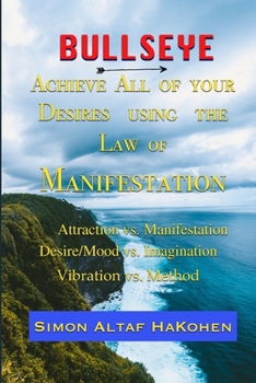 Bulls Eye The Law of Manifestation: Law of Attraction