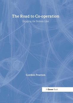 Paperback The Road to Co-Operation: Escaping the Bottom Line Book