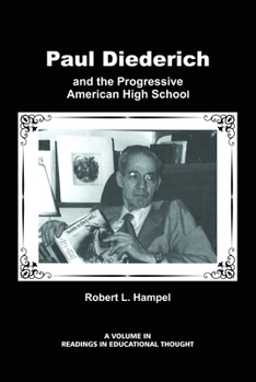 Paperback Paul Diederich and the Progressive American High School Book