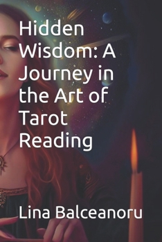 Paperback Hidden Wisdom: A Journey in the Art of Tarot Reading Book