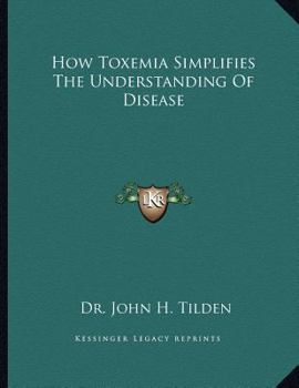 Paperback How Toxemia Simplifies the Understanding of Disease Book