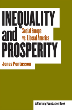 Paperback Inequality and Prosperity: Social Europe vs. Liberal America Book