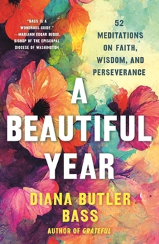 A Beautiful Year: 52 Meditations on Faith, Wisdom, and Perseverance