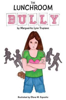 Paperback The Lunchroom Bully Book