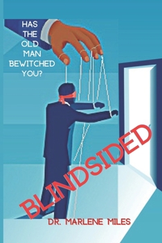 Paperback Blindsided: Has the Old Man Bewitched You? Book