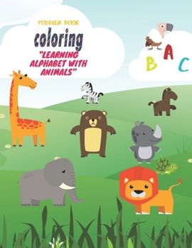 Paperback Toddler coloring book "Learning alphabet with animals": Kids fantastic learning and coloring book with animals illustrations.Size(8.5 x 11 in_55 black Book