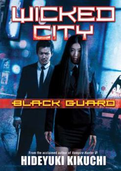 Wicked City: Black Guard - Book #1 of the Wicked City