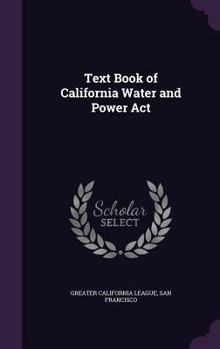 Hardcover Text Book of California Water and Power Act Book