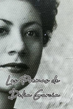 Paperback Los Poemas de Delia Garcia: Amo mi Soledad [Spanish] Book