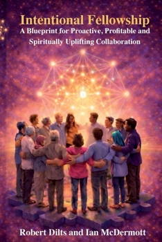 Paperback Intentional Fellowship: A Blueprint for Proactive, Profitable and Spiritually Uplifting Collaboration Book