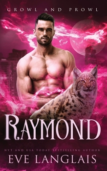 Raymond - Book #3 of the Growl and Prowl