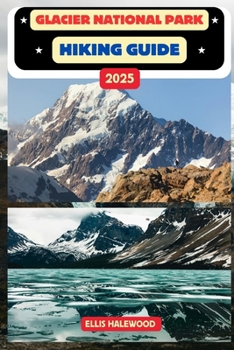 Paperback Glacier National Park Hiking Guide 2025 Book