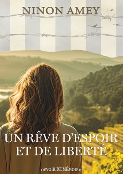 Paperback Un rêve d'espoir et de liberté: (Collection Devoir de mémoire) [French] Book