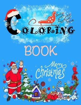 Paperback Coloring Book: Merry Christmas: This book is designed with large illustrations of Santa Claus, Christmas trees, Christmas gifts, Chri Book