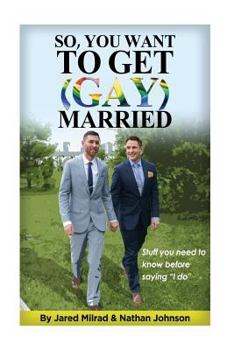 Paperback So, You Want To Get (Gay) Married: Stuff you need to know before saying "I do" Book